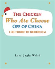The chicken who ate cheese off of china cover image