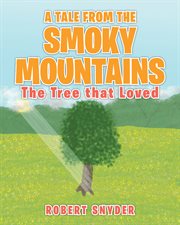 A Tale From The Smoky Mountains : the tree that loved cover image