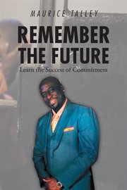 Remember the future. Learn the Success of Commitment cover image