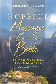 Hopeful messages from the bible, volume one. An Ordinary Man Finds Meaning cover image