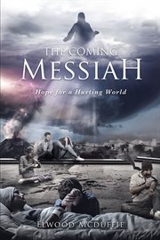 The coming messiah. Hope for a Hurting World cover image