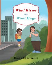 Wind kisses and wind hugs cover image