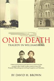 Only death : tragedy in Williamsburg cover image