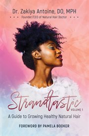 Strandtastic, volume 1. A Guide to Growing Healthy Natural Hair cover image