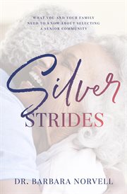 Silver strides. What You And Your Family Need To Know About Selecting a Senior Community cover image