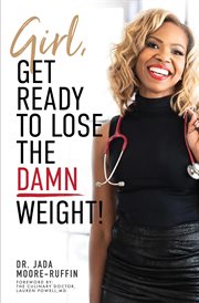 Girl, get ready to lose the damn weight! cover image