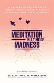 Meditation in a time of madness journal. Living, Loving & Leading When It Matters Most cover image