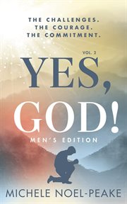Yes, god!, ﻿volume 2 ﻿men's edition﻿ : The Challenges. The Courage. The Commitment cover image