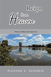 Reign from heaven. Poetry to Bless and Inspire You cover image