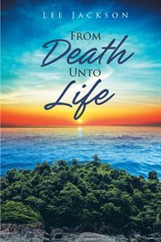 From death unto life cover image