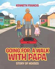 Going for a walk with papa. Story Of Houses cover image
