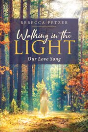 Walking in the light. Our Love Song cover image