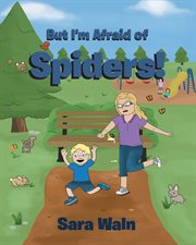 But i'm afraid of spiders! cover image