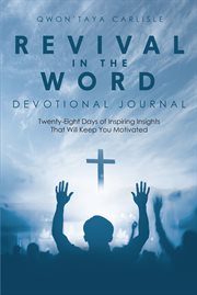 Revival in the word. Devotional Journal: Twenty-Eight Days of Inspiring Insights That Will Keep You Motivated cover image