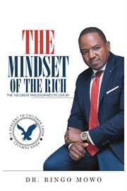 The mindset of the rich : The 100 Great Philosophies to Live By cover image