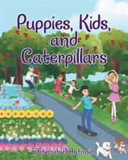 Puppies, kids, and caterpillars cover image