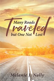 Many roads traveled but one not lost cover image