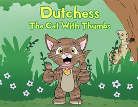 Cover image for Dutchess the Cat with Thumbs