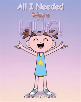Cover image for All I Needed Was a Hug!