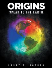 Origins. Speak to the Earth cover image