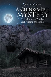 A chink-a-pen mystery. The Mountain Zombie and Finding Mr. Bones cover image