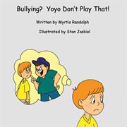 Bullying? yoyo don't play that! cover image