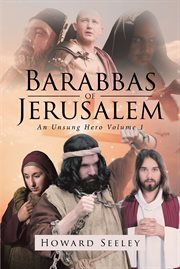 Barabbas of jerusalem. An Unsung Hero cover image