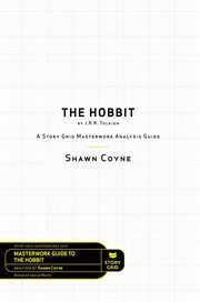 The hobbit by j.r.r. tolkien. A Story Grid Masterworks Analysis Guide cover image