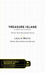 Treasure island by robert louis stevenson. A Story Grid Masterwork Analysis Guide cover image