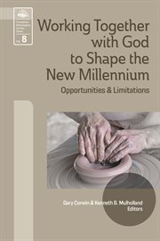 Working together with god to shape the new millennium. Opportunities and Limitations cover image