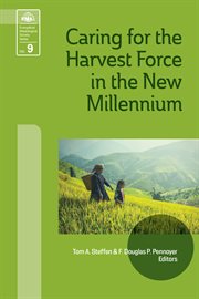 Caring for the harvest force in the new millennium cover image