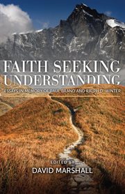 Faith seeking understanding. Essays in Memory of Paul Brand and Ralph D. Winter cover image