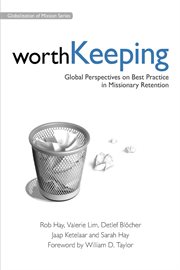 Worth keeping. Global Perspectives on Best Practice in Missionary Retention cover image