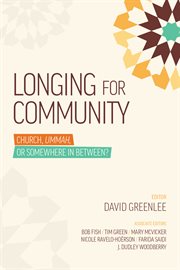 Longing for community. Church, Ummah, or Somewhere in Between? cover image