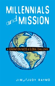 Millennials and mission : a generation faces a global challenge cover image