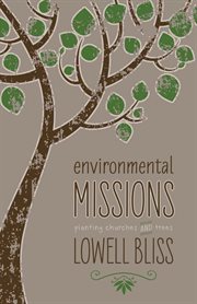 Environmental missions : planting churches and trees cover image