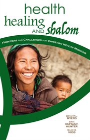 Health, healing, and shalom : frontiers and challenges for Christian health missions cover image