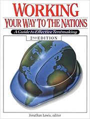 Working your way to the nations : A Guide to Effective Tentmaking cover image