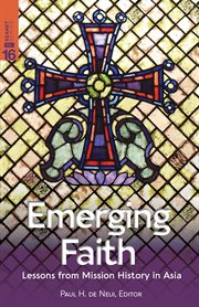 Emerging faith : lessons from mission history in Asia cover image