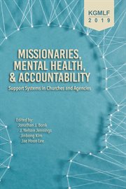 Missionaries, mental health, and accountability. Support Systems in Churches and Agencies cover image