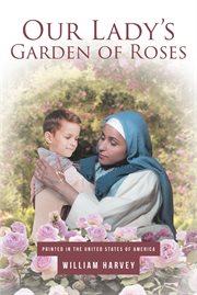 Our lady's garden of roses cover image