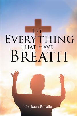Cover image for Let Everything That Have Breath