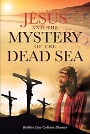 Jesus and the mystery of the dead sea cover image