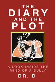The diary and the plot. A Look Inside the Mind of a Bully cover image