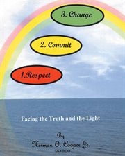 Respect, commit, change. Facing the Truth and the Light cover image