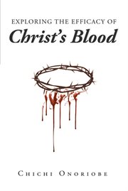 Exploring the efficacy of christ's blood cover image