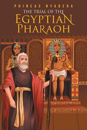 The trial of the egyptian pharaoh cover image