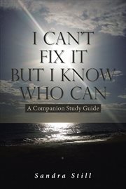 I can't fix it but i know who can. A Companion Study Guide cover image