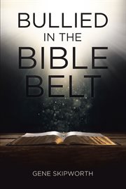 Bullied in the bible belt cover image