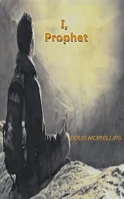 I, prophet. A Vision for Future Generations cover image